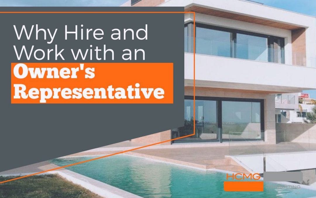 Why Hire and Work with an Owner’s Representative?